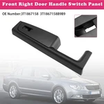 Front Right Door Handle Switch Panel 3T1867158 For Skoda Superb (3T) 2008-2015. Fixed Price $28.78.