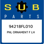 Subaru Pnl Ornament Lh 94218FL010, New Genuine Oem Part. Fixed Price $34.58.