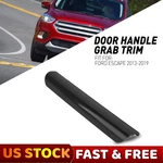 Front Door Handle Grab Trim Molding Right Black Decor Ford Escape 13-19. Fixed Price $10.59.