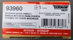 Dorman Front Left, Rear Interior Door Handle 93960. Fixed Price $14.98.